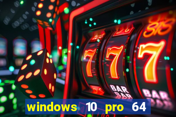 windows 10 pro 64 bits iso